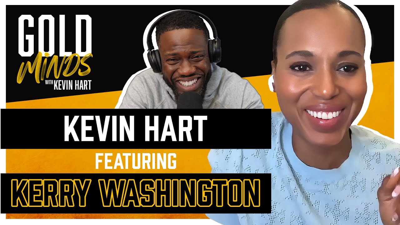 Kerry Washington | Full Episode | Gold Minds With Kevin Hart Podcast