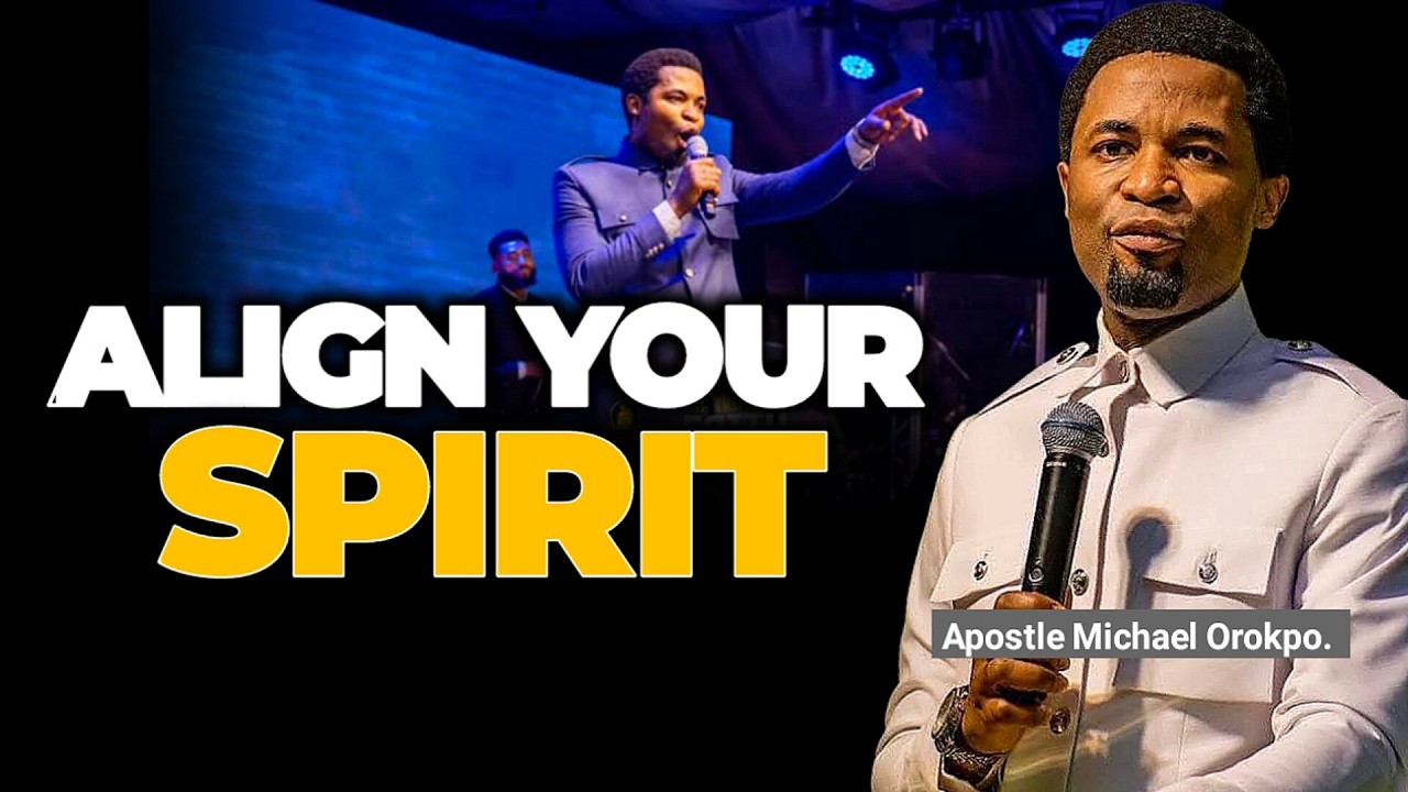 When Your Spirit Aligns With God's Leading And Plan - Apostle Michael Orokpo
