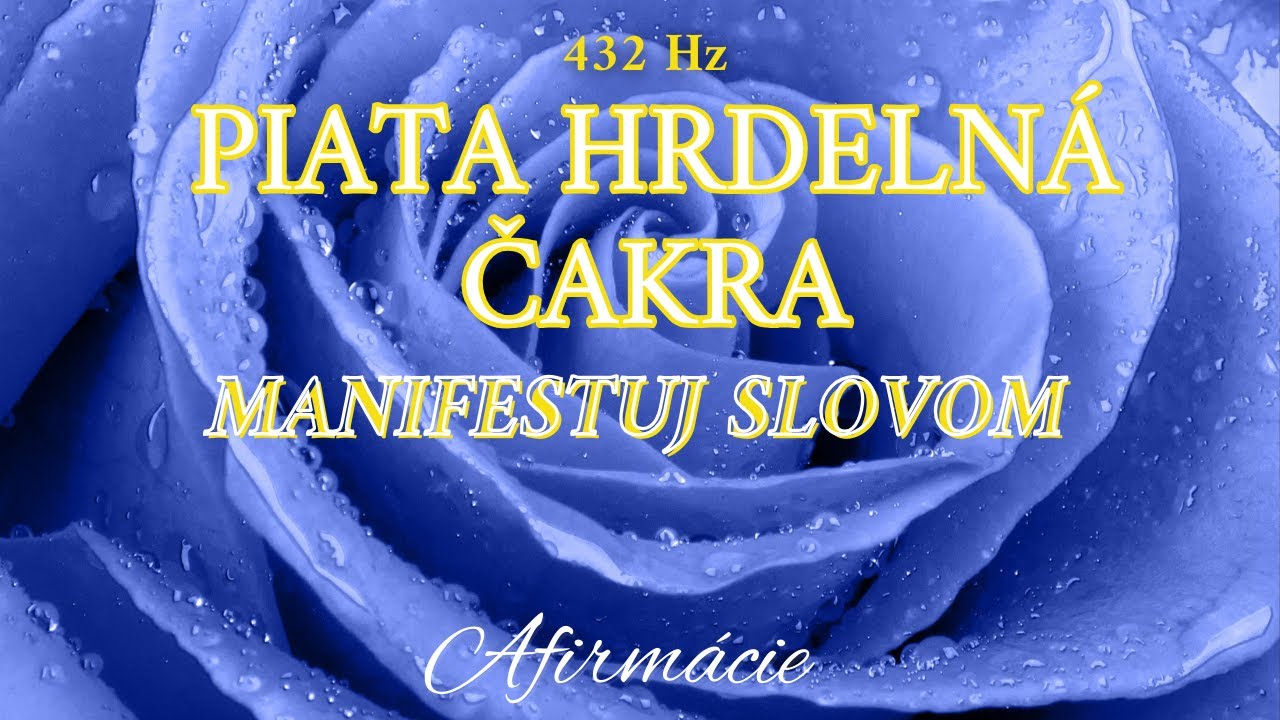 Afirmácie pre Piatu Hrdelnú Čakru - Tvoje Slovo Hýbe Svetom
