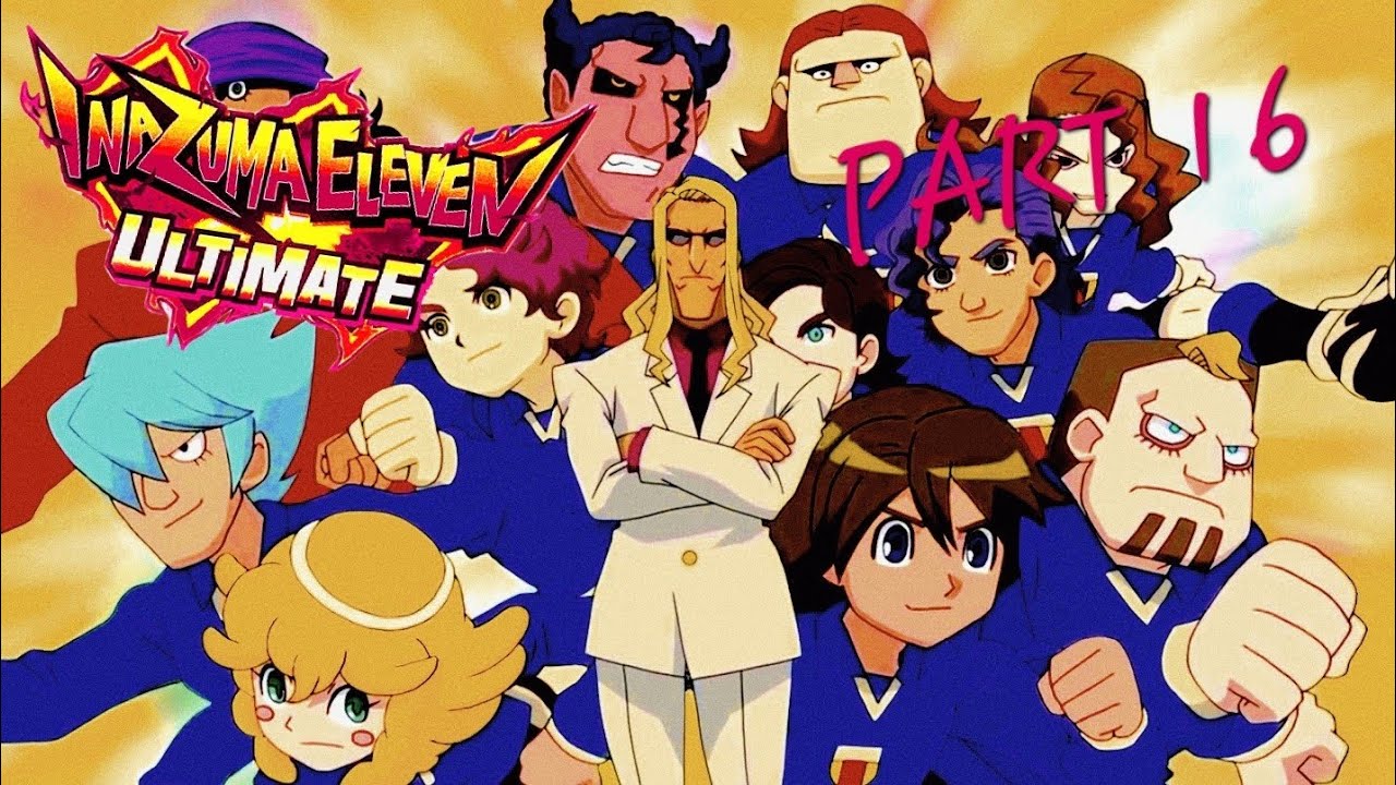 Let's play Inazuma eleven Ultimate: Part 16  FFI  Round 4  Vs Orpheus!