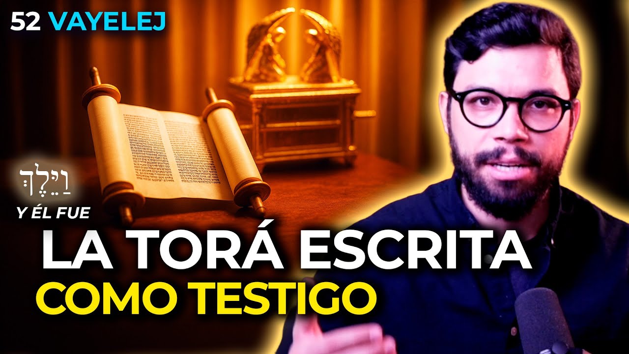 TORAH ESCRITA COMO TESTIGO ETERNO  | #52 VAYELEJ  (Y ÉL FUE)