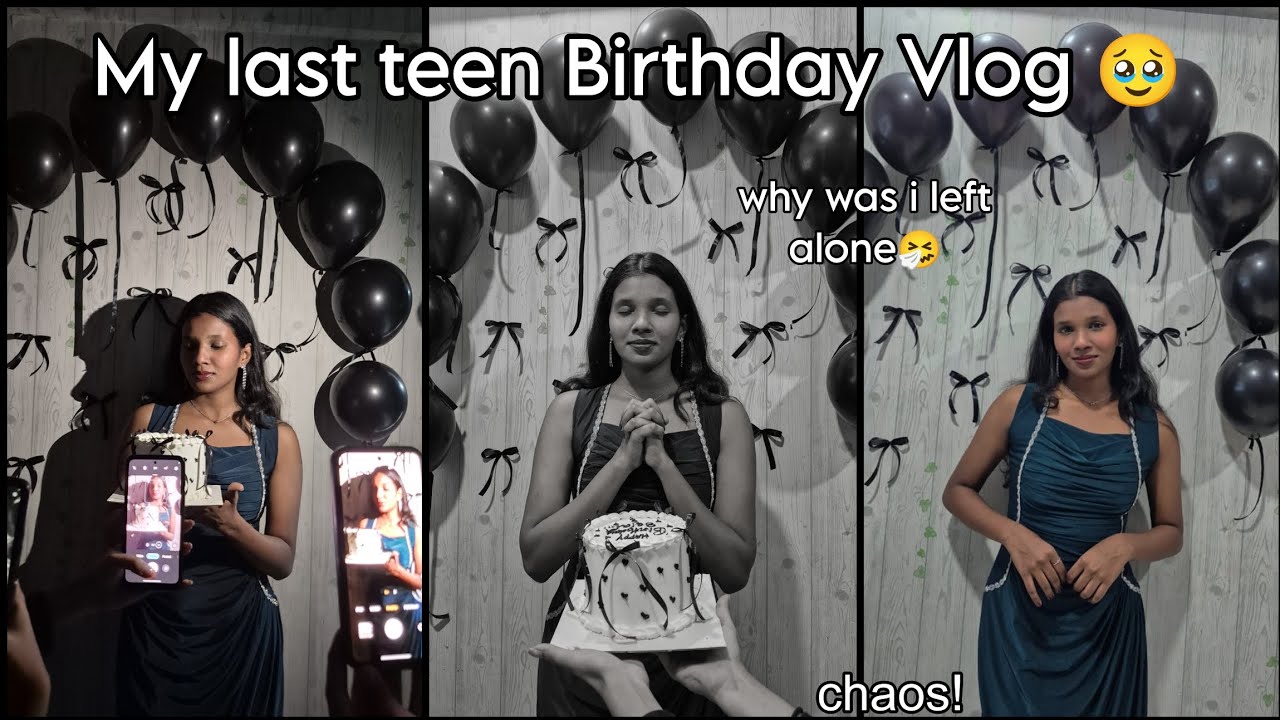 THE LAST TEEN BIRTHDAY VLOG🤧|Was i alone?🙂| Choas and overthinking must watch🥹