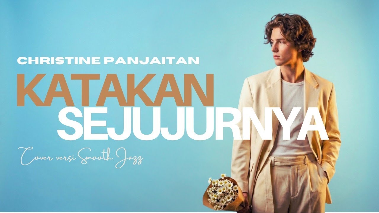 KATAKAN SEJUJURNYA | Christine Panjaitan | Cover Versi Smooth Jazz