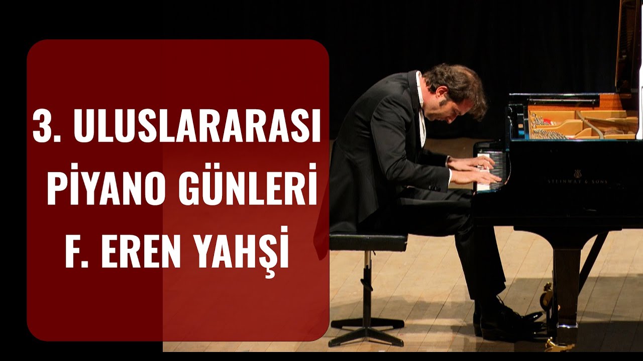 3. ULUSLARARASI PİYANO GÜNLERİ - EREN YAHŞİ (21 NİSAN 2022)