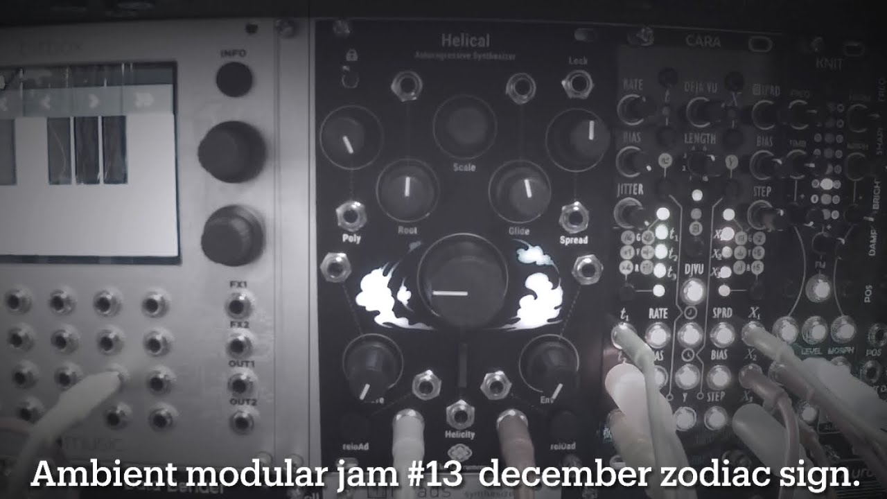 Ambient modular jam #13  december zodiac sign. sdkc instruments（定吉楽器） Helical