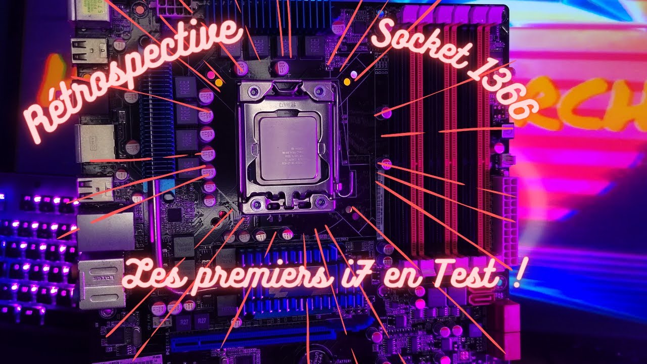 Les premiers i7 -  Rétrospective