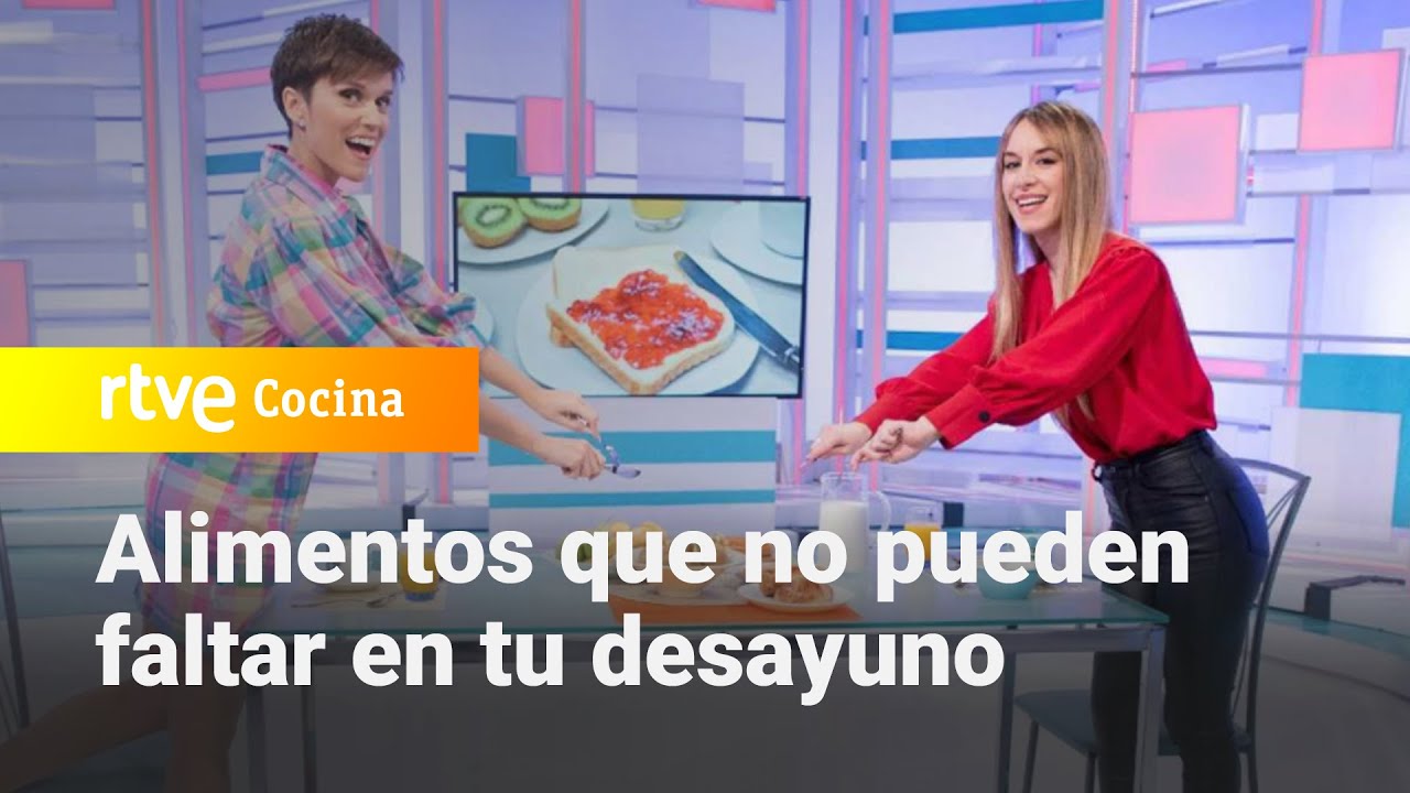 Alimentos que no pueden faltar en tu desayuno - Saber Vivir | RTVE Cocina