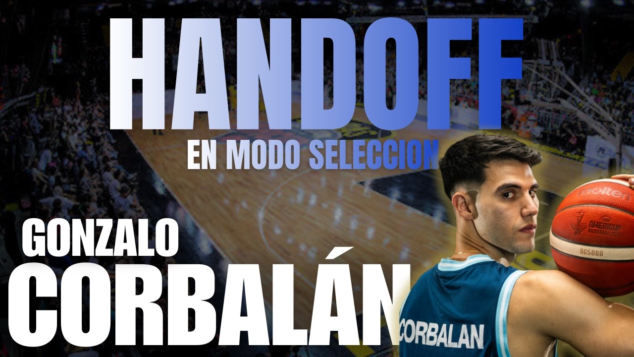 HANDOFF #2 | Gonzalo Corbalán: “La responsabilidad de estar en la Selección me encanta”