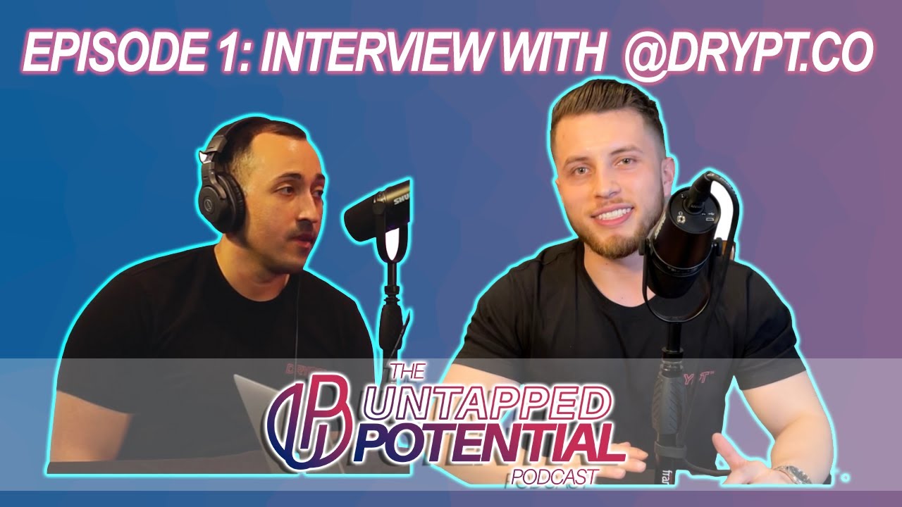 Building a Brand: The Interview with @DRYPT.CO - THE UNTAPPED POTENTIAL PODCAST EP. 1