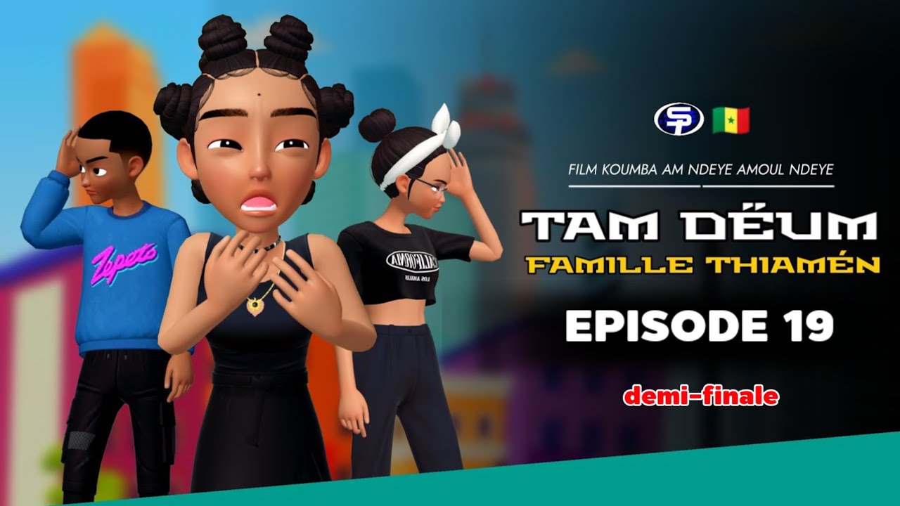 Film ( TAM DËUM / FAMILLE THIAMÉN ) EPISODE 19 - demi-finale - En Wolof