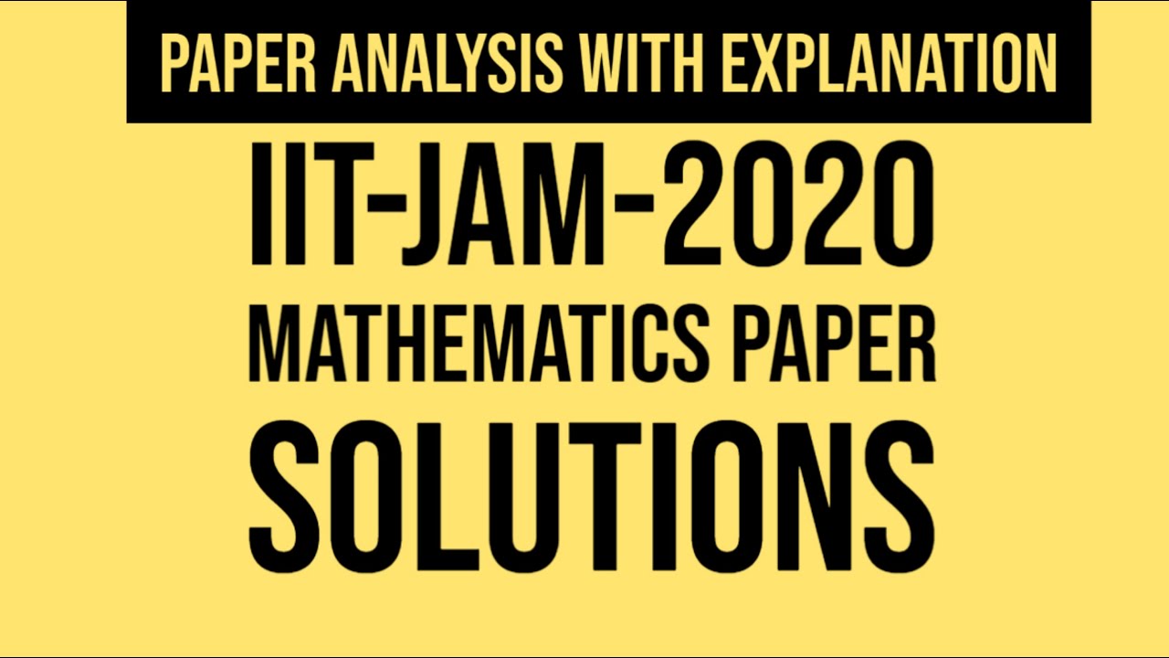 IIT JAM 2020 Mathematics Solutions