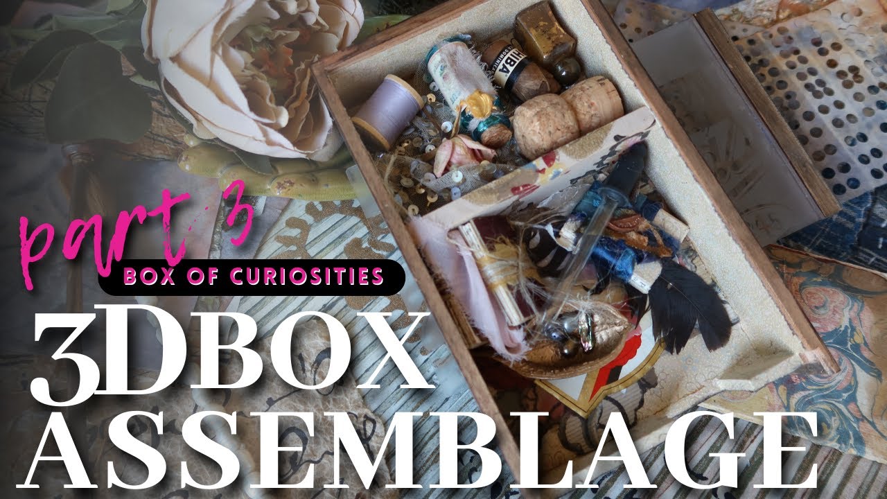 Box of Curiosities Part 3: 3D Box Collage. Cigar Box Assemblage Transformation
