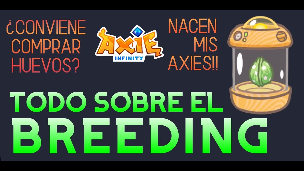 AXIE INFINITY - Breeding 😍 Todo lo que tenés que saber. Huevos + genética + nacimiento en vivo 💞