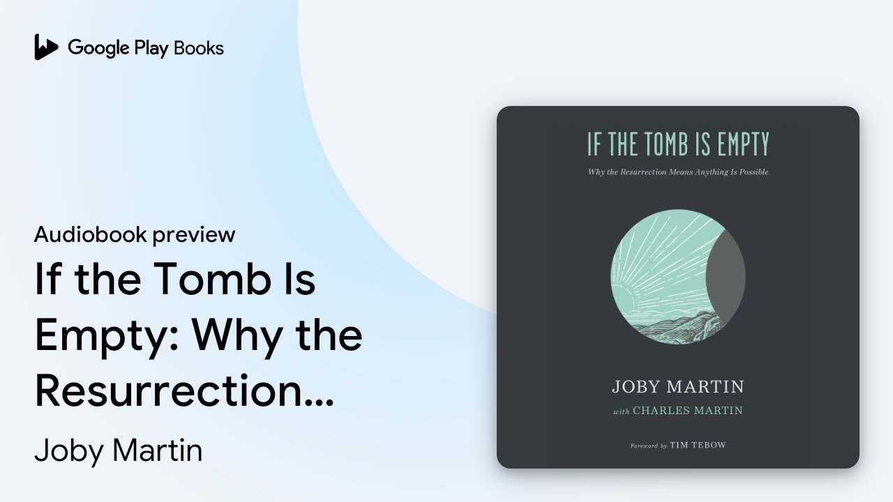 If the Tomb Is Empty: Why the Resurrection&hellip; by Joby Martin &middot; Audiobook preview