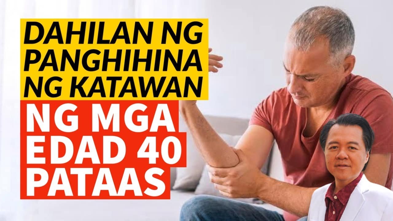 Dahilan ng Pang-hihina sa Katawan ng Edad 40 Pataas. (Edited and Reposted Video)