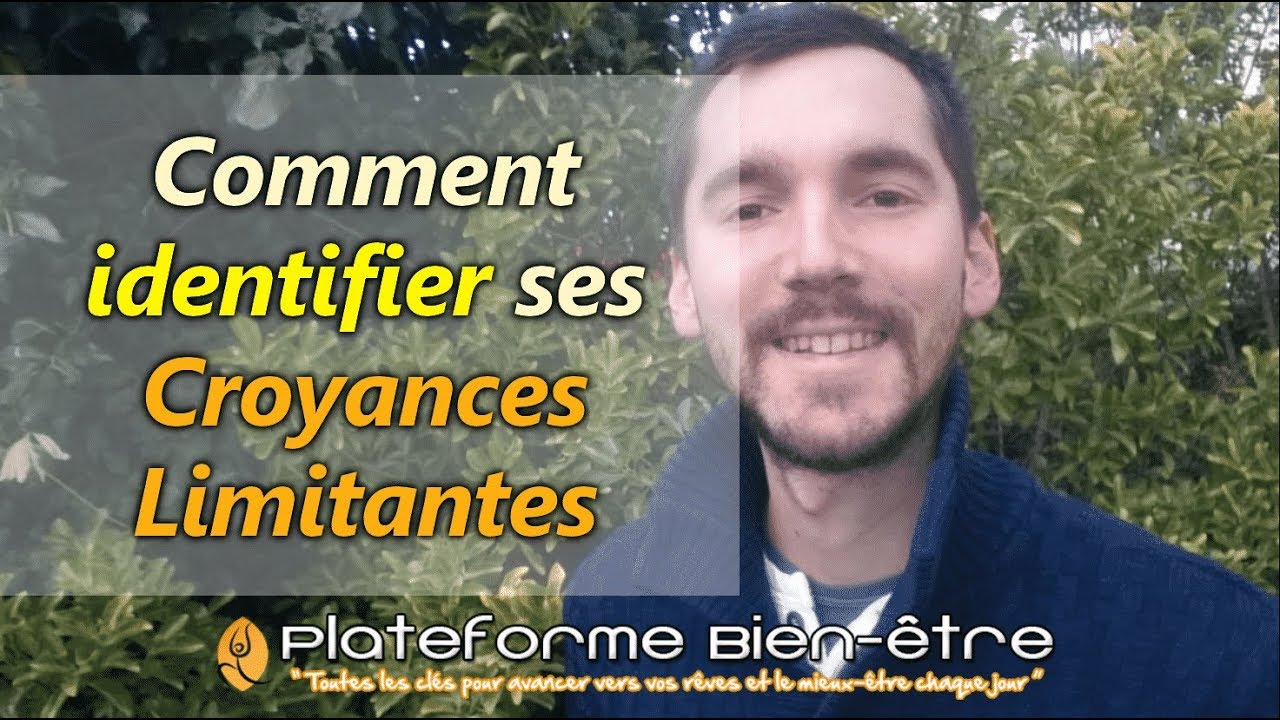 Comment identifier ses Croyances Limitantes - Révélations !