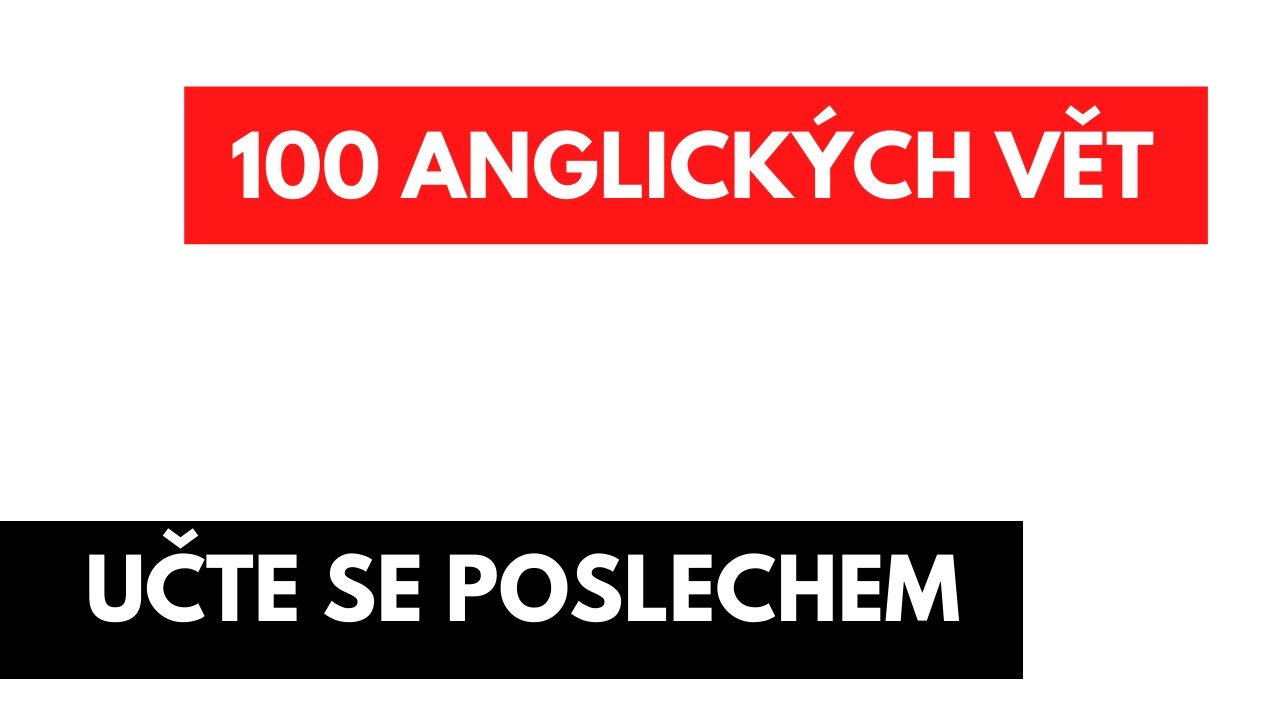 100 ANGLICKÝCH VĚT - UČTE SE POSLECHEM