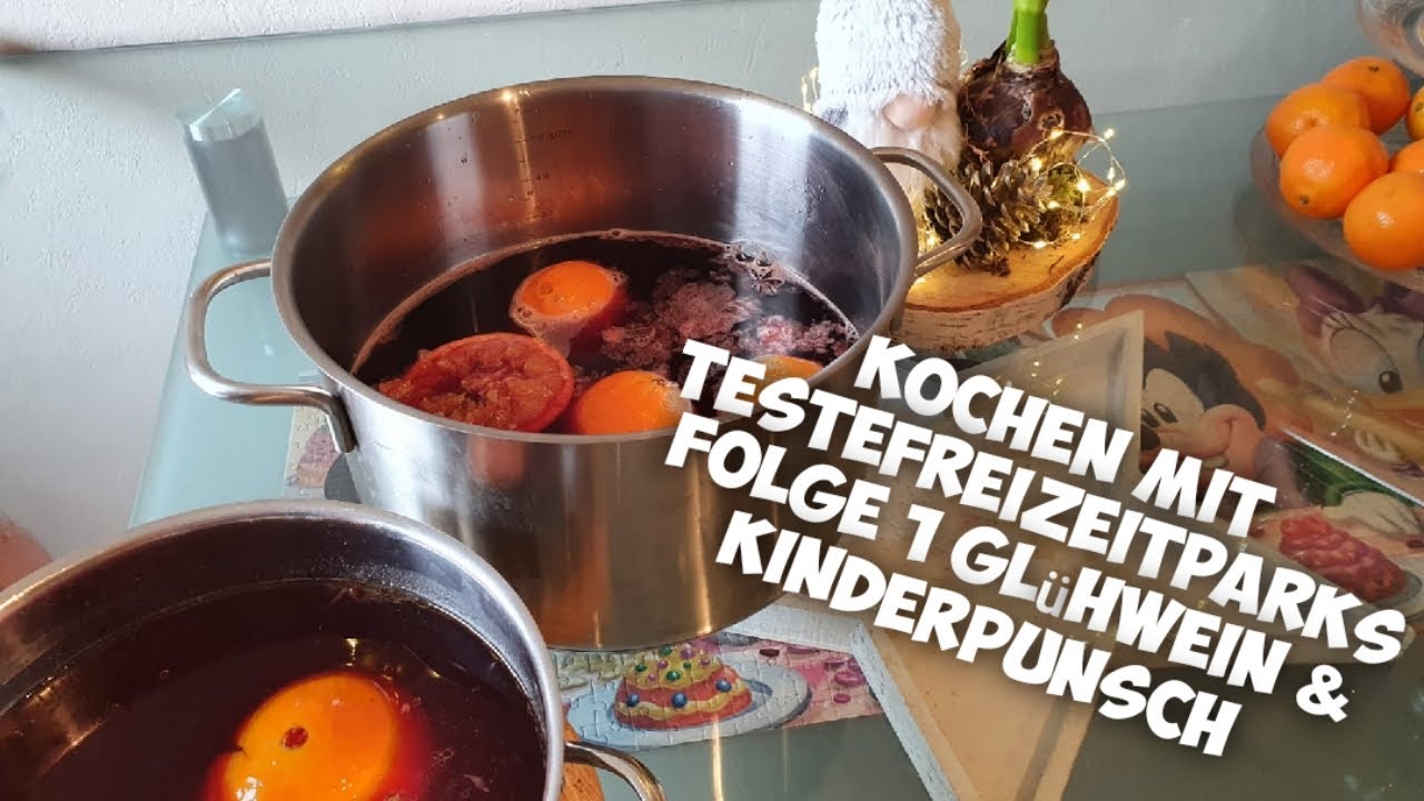 Kochen mit Testefreizeitparks - Folge 1 - Glühwein & Kinderpunsch