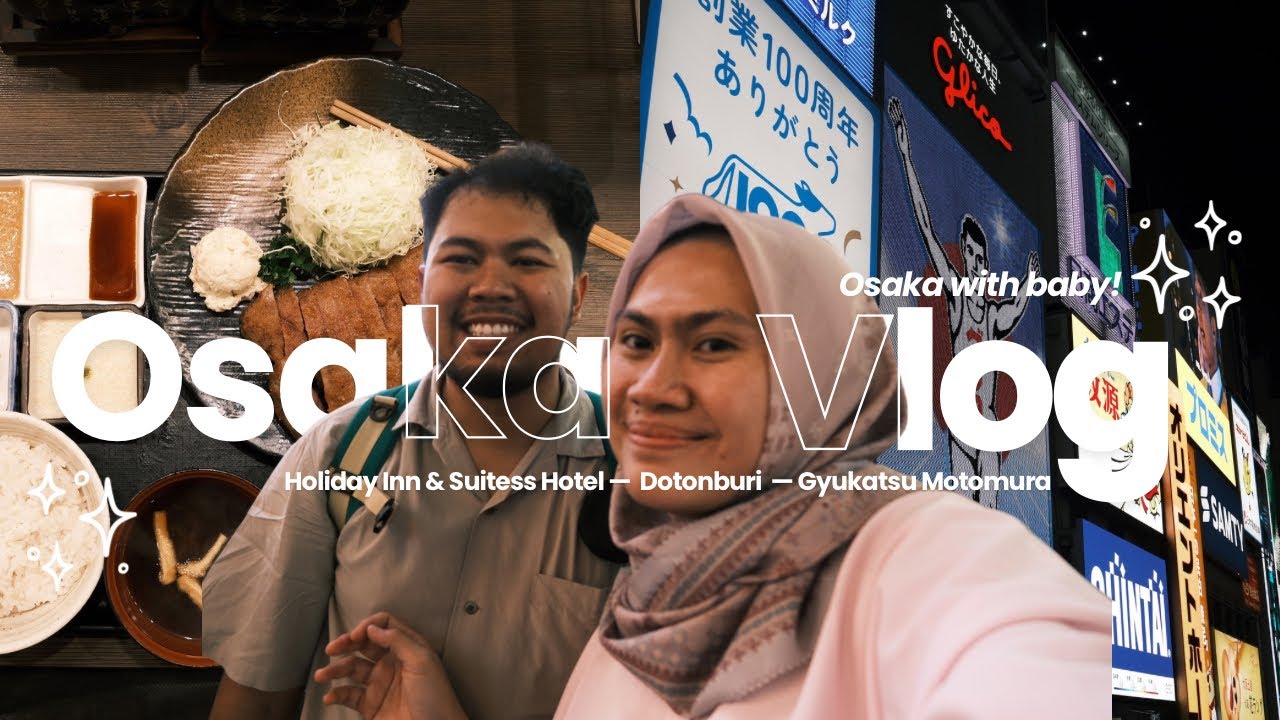 OSAKA TRIP WITH BABY #1‬ | Review Holiday Inn Suites Shin Osaka, Dotonburi, Gyukatsu Motomura ❤︎