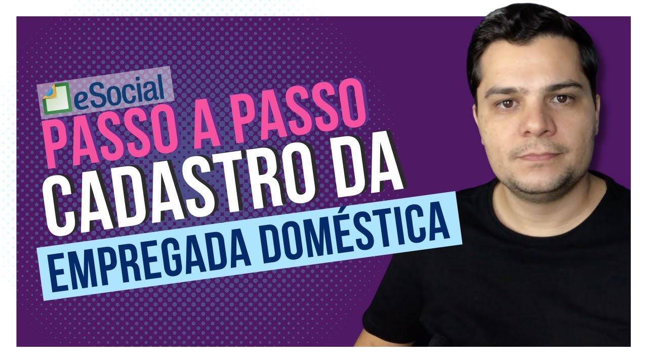 Como cadastrar empregada doméstica no eSocial