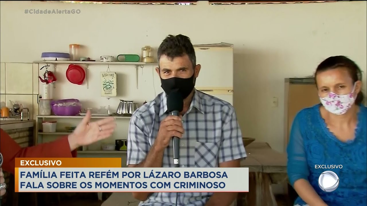 EXCLUSIVO: FAMÍLIA FEITA REFÉM POR LÁZARO BARBOSA FALA SOBRE OS MOMENTOS COM CRIMINOSO