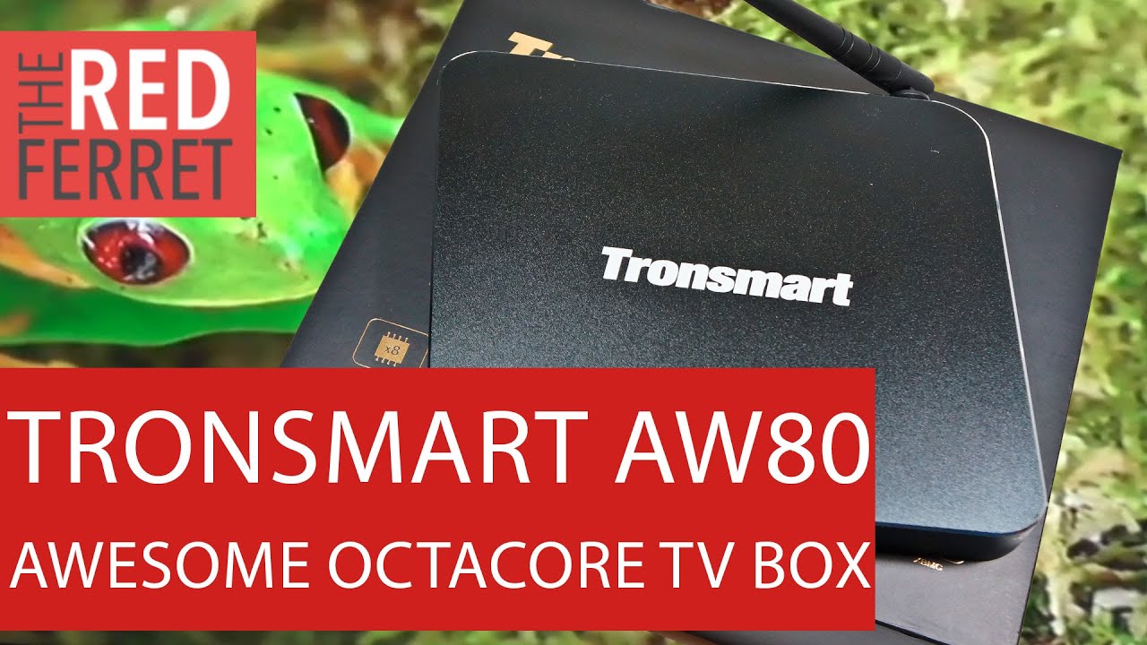 Tronsmart AW80 - Awesome Android TV Box OctaCore - Wow! [Review]