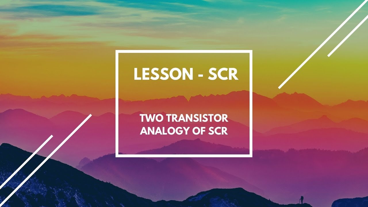 Two Transistor analogy of SCR