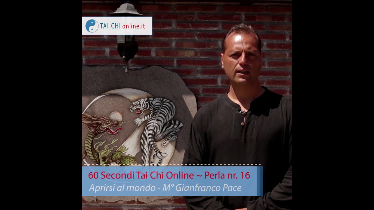 Qi Gong Aprirsi al mondo. Lezione gratis M° Gianfranco Pace 60 Secondi Tai Chi Online ~ Perla nr. 16