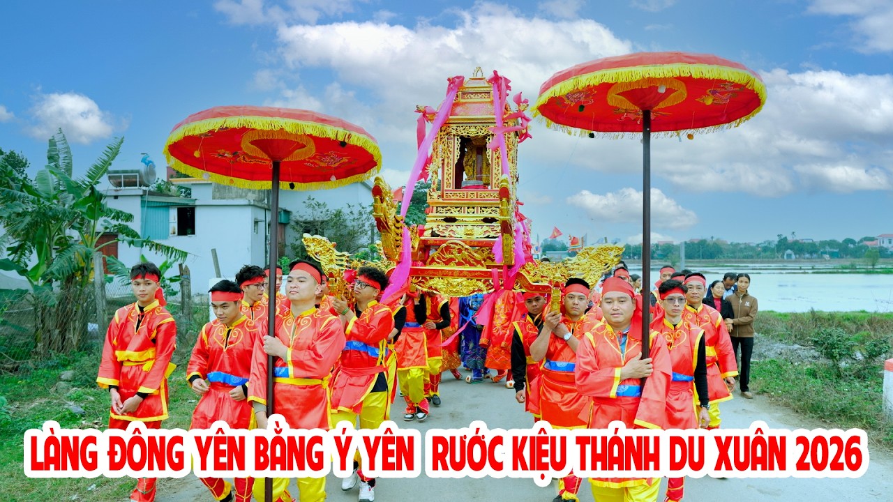LỄ RƯỚC KIỆU THÁNH DU XUÂN 2026 LÀNG ĐÔNG - YÊN BẰNG  - Ý YÊN  NINH BÌNH .