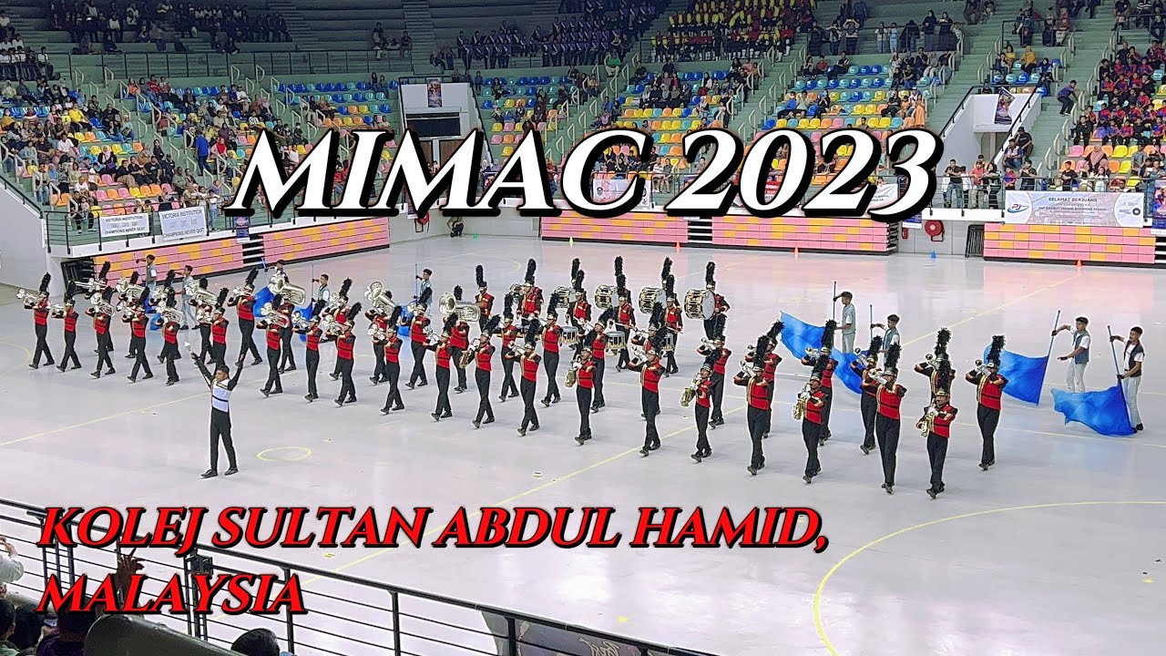 MIMAC 2023 | KOLEJ SULTAN ABDUL HAMID - MALAYSIA | MARCHING ARTS CHAMPIONSHIPS