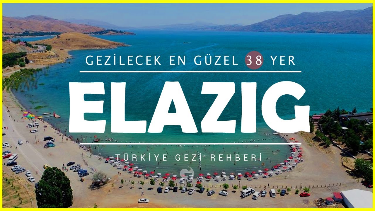Elazığ'da Gezilecek Yerler | Mutlaka G&ouml;rmeniz Gereken 38 Yer!