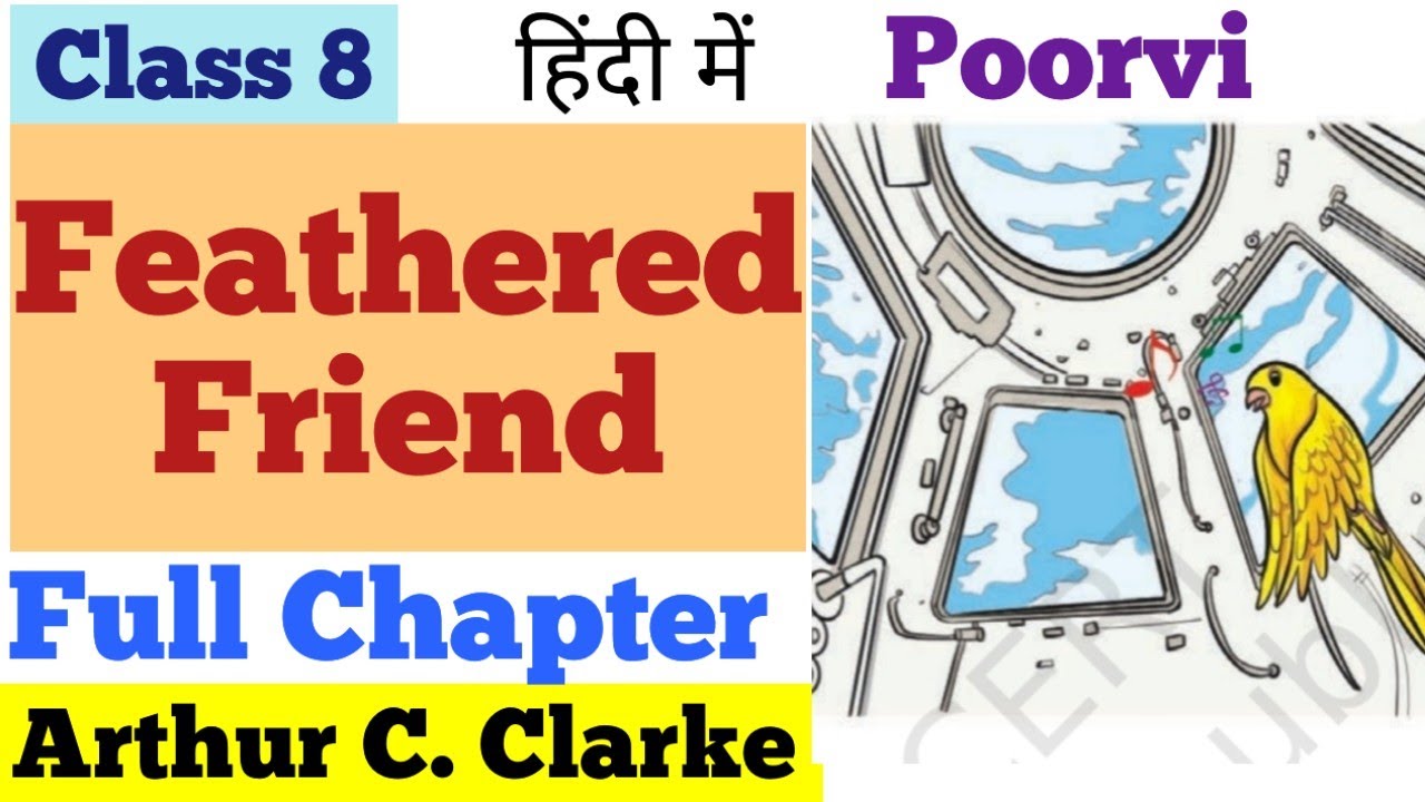 Feathered Friend class 8 / Feathered Friend in hindi/ Feathered Friend by Arthur C. Clarke in hindi 