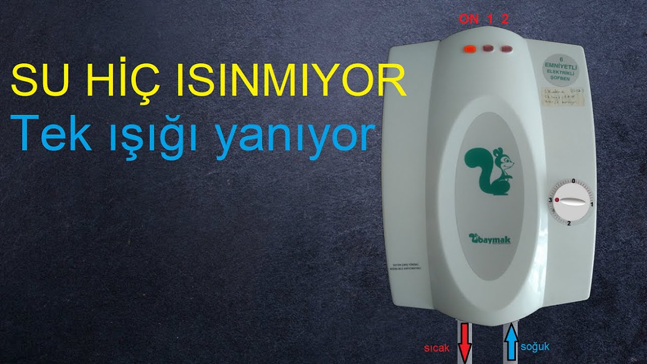 Şofbende sadece ON lambası yanıyor. Su hiç ısınmıyor