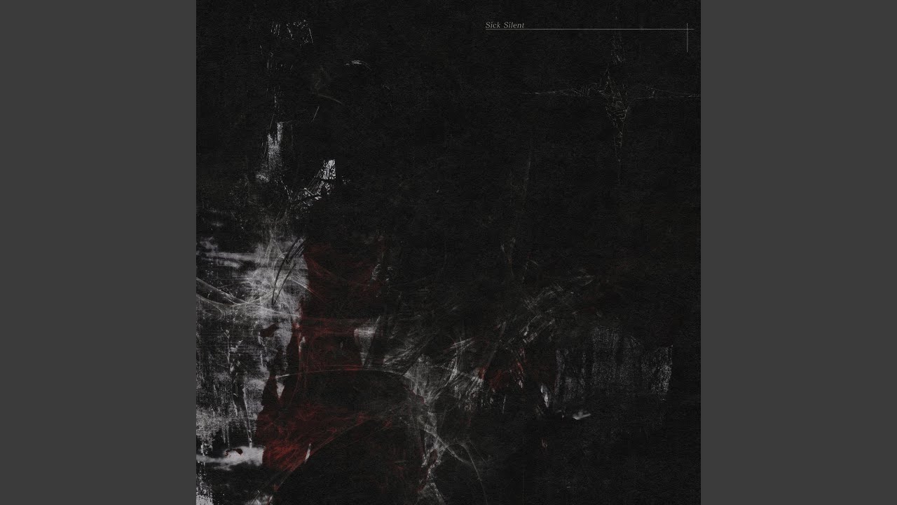 sick silent