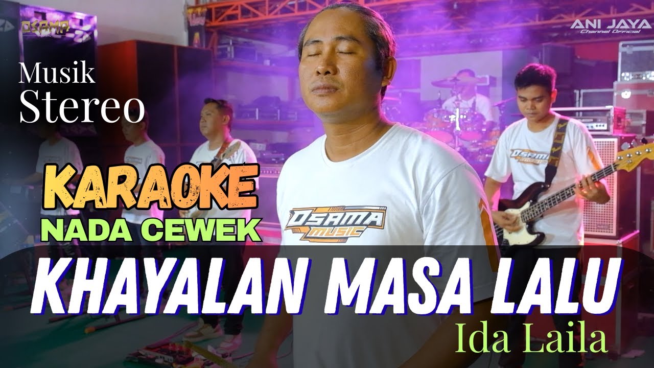 KHAYALAN MASA LALU KARAOKE NADA CEWEK - OSAMA MUSIK - ANIJAYA AUDIO