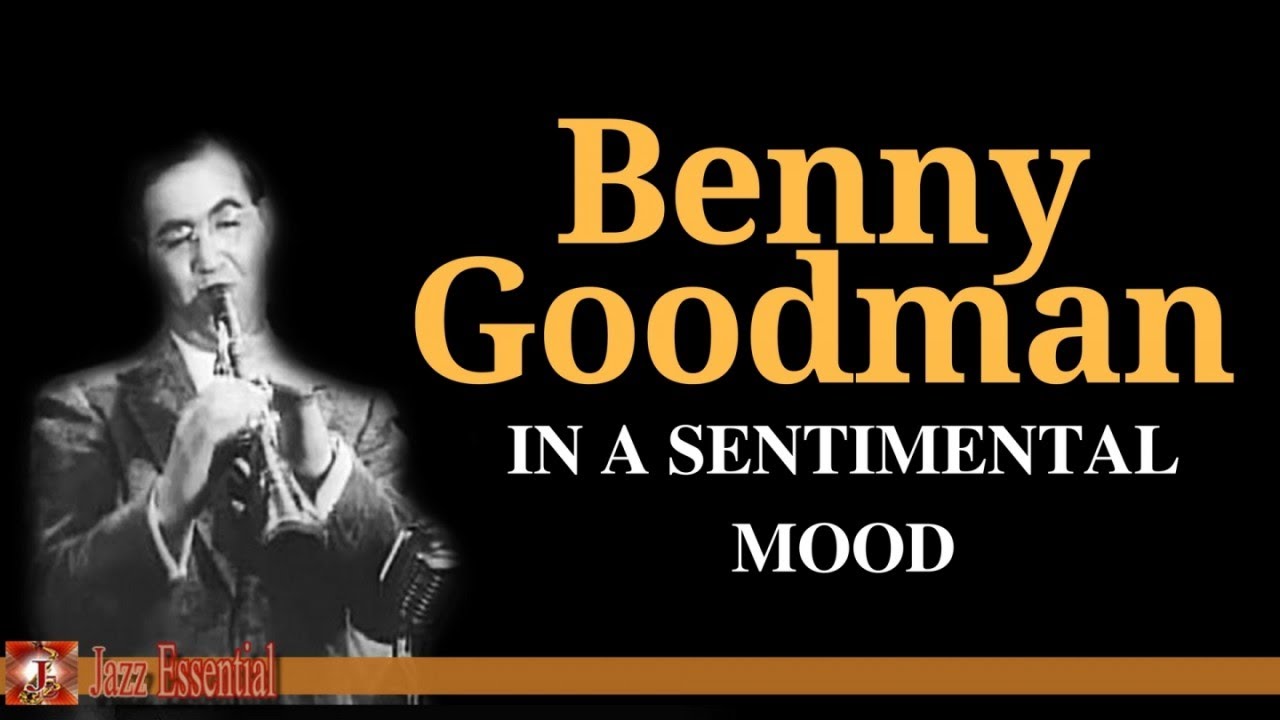 Benny Goodman - In a Sentimental Mood