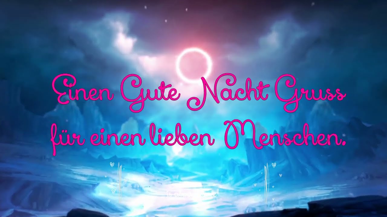 Gute Nacht Gru&szlig; f&uuml;r Dich  ⭐ F&uuml;r einen ganz lieben Menschen ⭐