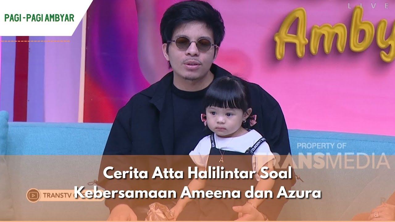 Cerita Atta Halilintar Soal Kebersamaan Ameena dan Azura | PAGI PAGI AMBYAR (25/1/24) P1