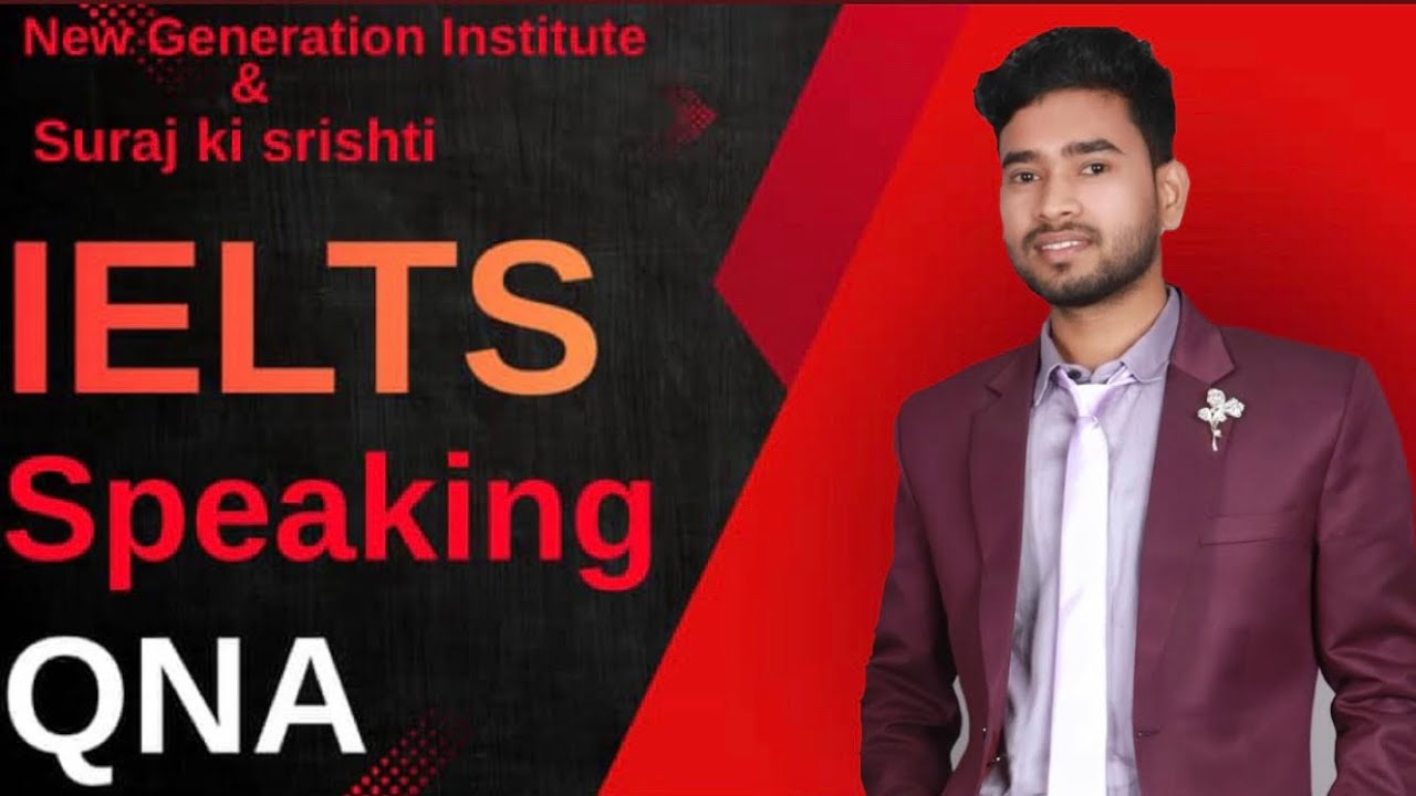 IELTS SPEAKING QUESTIONS & ANSWER WITH SURAJ SIR | New Generation Institute | Suraj Ki Srishti 