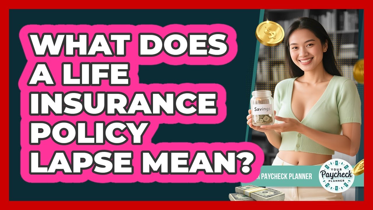 What Does A Life Insurance Policy Lapse Mean? - Your Paycheck Planner