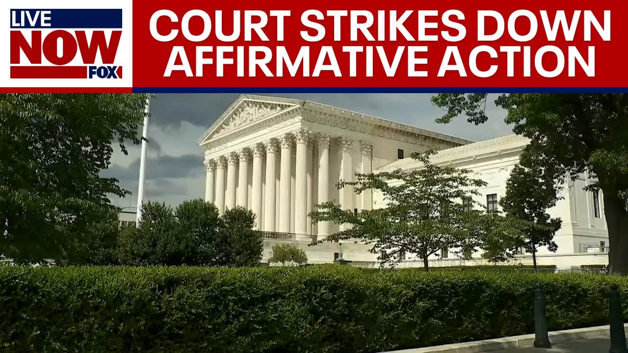 Affirmative action: Supreme Court strikes down in college admissions ruling | | LiveNOW from FOX