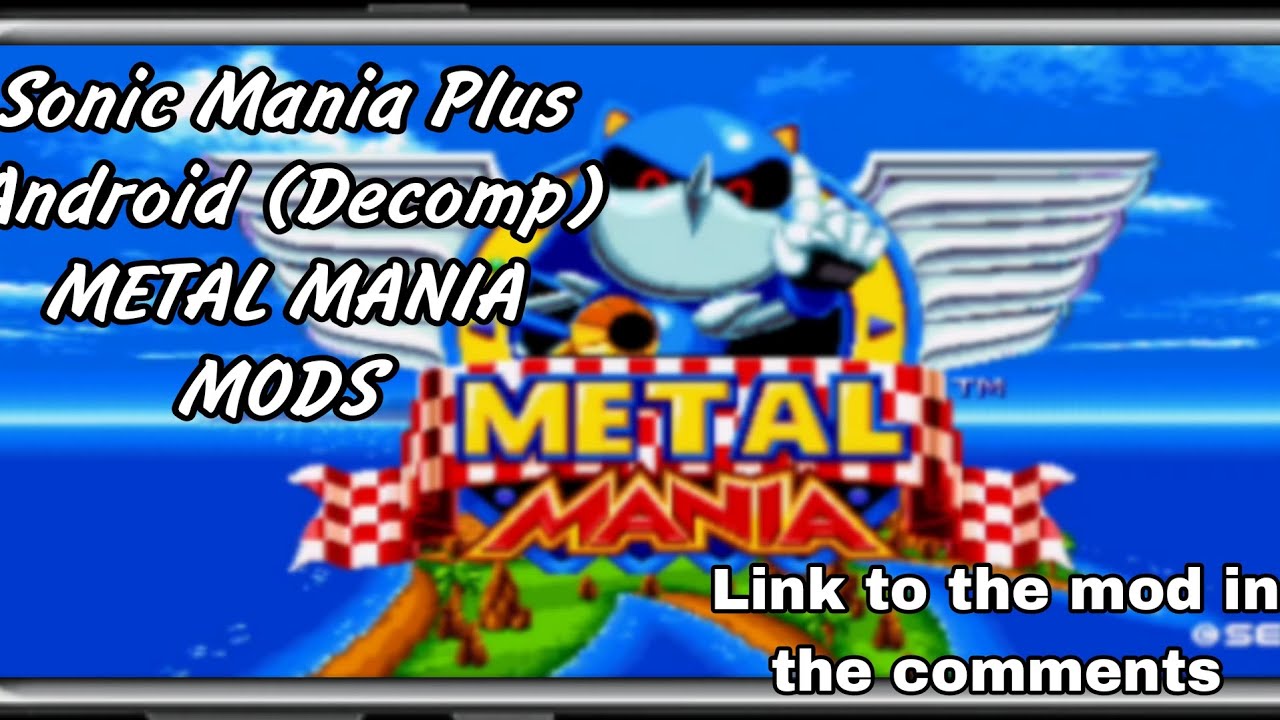 Sonic Mania Plus Android (Decomp) | METAL MANIA MOD