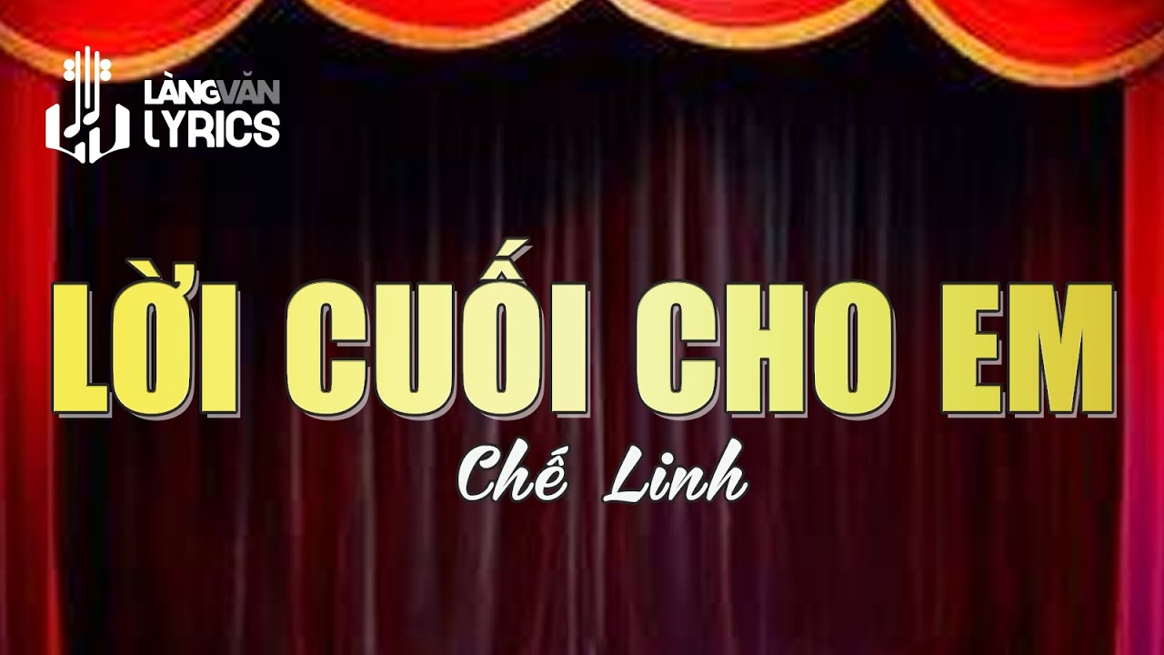 Lời Cuối Cho Em | Chế Linh | Official Làng Văn (Lyrics)