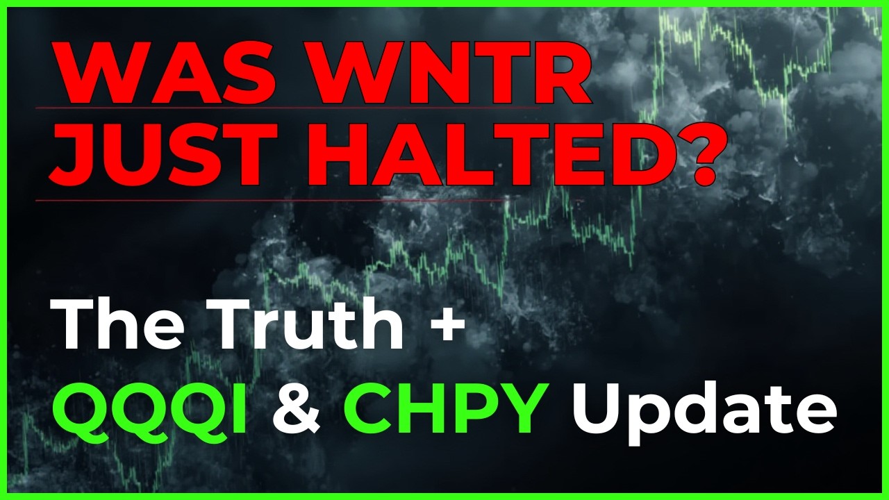 Was WNTR Just Halted?! The Truth + QQQI & CHPY Update