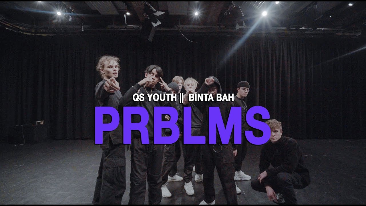 PRBLMS || QS Youth || Concept & Choreo by Binta Bah