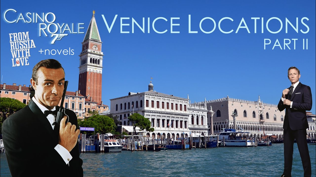 Venice locations part II CASINO ROYALE & FROM RUSSIA WITH LOVE +novels 🇮🇹 James Bond 007 a Venezia
