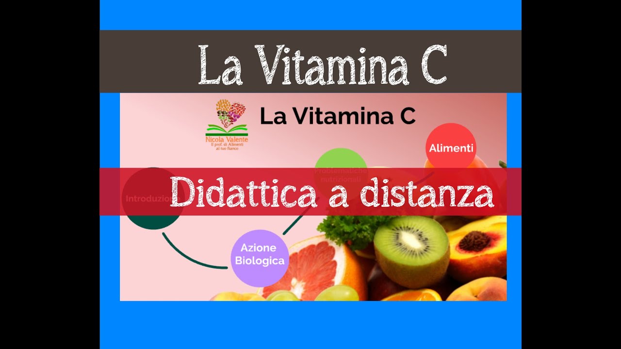 La Vitamina C - Acido Ascorbico - Didattica a distanza