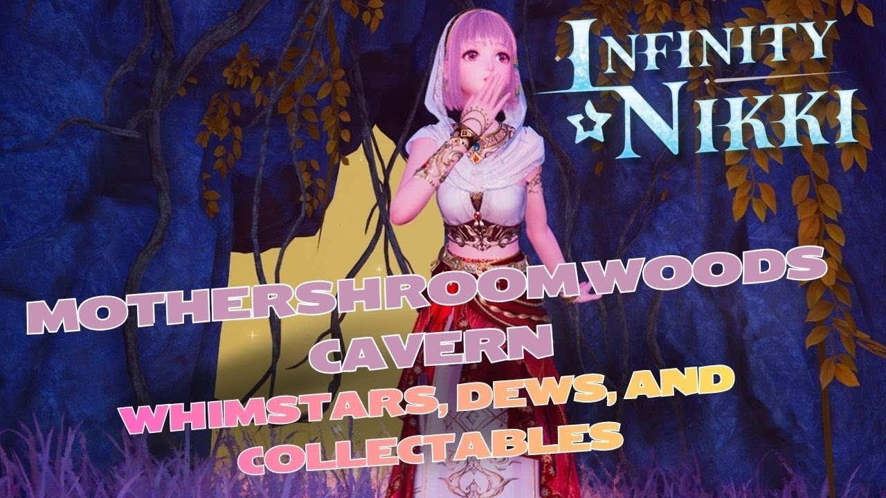 INFINITY NIKKI 2.0 | MOTHERSHROOM WOODS CAVERN | DEWS AND WHIMSTARS GUIDE