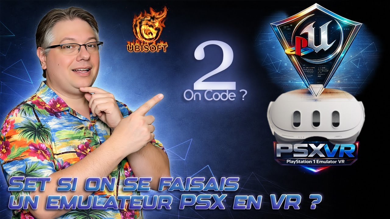 PSX VR — Épisode 2 :  (CD / ISO / GPU / UE5) 📺