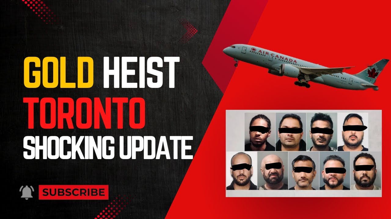 Toronto Airport Biggest GOLD HEIST - Latest updates